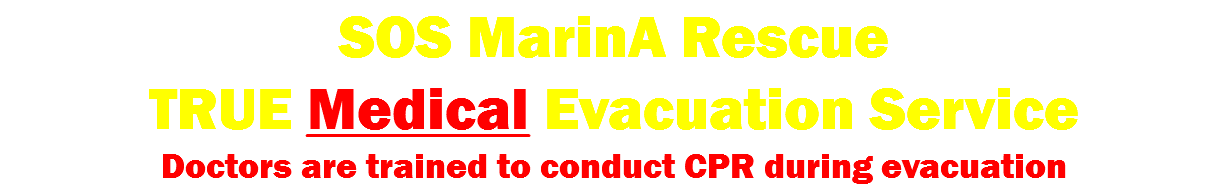 SOS MarinA Rescue TRUE Medical Evacuation Service Doctors are trained to conduct CPR during evacuation